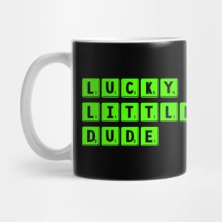 Lucky Little Dude Funny Cute Mug